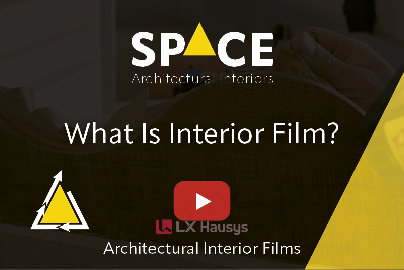What Are Interior Films? …Decorate, Refurbish, Re-surface!